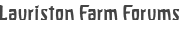 Lauriston Farm Forums